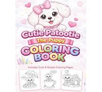 Cutie Patootie, The Puppy: A Cute and Simple Coloring Book for Kids Ages 3-8