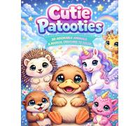 Cutie Patooties: 30 Adorable Animals & Magical Friends to Color - A Cute and Easy Coloring Book