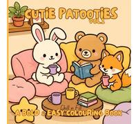 Cutie Patooties: A Bold & Easy Colouring Book: Cozy and Comfy Aesthetics | For All Ages | 8.5x8.5 Format | 24 Unique Illustrations.