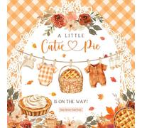 Cutie Pie Baby Shower Guest Book: Fall Theme Sign-In Keepsake with Wishes for Newborn, Advice for Parents & Gift Log