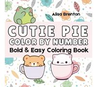 Cutie Pie Color By Number: Bold and Easy Coloring Book Featuring Simple Designs and Light, Pastel Colors