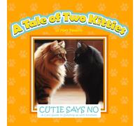 Cutie Says No: A Cat’s Guide to Speaking Up With Kindness (A Tale of Two Kitties)
