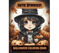 Cutie Spookies! Halloween Coloring Book: Trick-or-Treat Fun with the Cutest Characters to Color