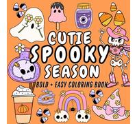 Cutie Spooky: Creepy Cozy Halloween Coloring Book for Adults and Teens - Bold & Easy, Relaxing Cute Coloring for Halloween Lovers: With Adorable ... Pages for Adults (Bold & Easy Coloring)