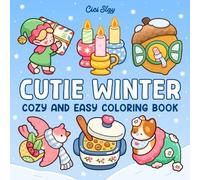 Cutie Winter: Cozy and Easy Coloring Book for Adults and Kids, Winter Vibes with Lovely Animals, Food and Drinks, and Holiday Fun