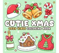 Cutie Xmas Coloring Book: Cute and Easy Christmas Coloring Book Featuring Cozy Winter Objects and Sweet Holiday Designs for Relaxing Creativity