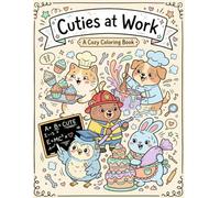 Cuties at Work Coloring Book: A Cozy Doodle Coloring Cozy for Adults and Teens: Cute Animal Kawaii Jobs for Stress