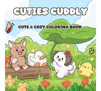 CUTIES CUDDLY: CUTE & COZY COLORING BOOK