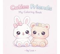 Cuties Friends: Kawaii Animal Coloring Book for Kids Ages 3-8 (Easy & Cute Designs): Fun, Easy and Relaxing Coloring Pages with Adorable Animals