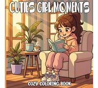 Cuties Girl Moments Coloring Book: Adults and Teens, Bold and Easy Designs for Relaxation with Hygge Inspirations