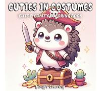 Cuties in Costumes Coloring Book: 40 Cute and Spooky Coloring Pages Featuring Adorable Animals and Kids in Halloween Costumes, Pumpkins, Ghosts, ... (Spooky & Sweet: A Halloween Collection)