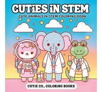 Cuties in STEM Coloring Book: Brilliant Little Minds at Work