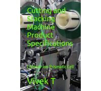 Cutting and Stacking Machine Product Specifications: Lithium-Ion Prismatic Cell