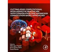 Cutting-edge Computational Intelligence in Healthcare with Convolution and Kronecker Convolution-based Approaches