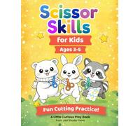Cutting Skills Workbook for Kids: Fun Scissor Practice Activities for Ages 3-5 (Little Curious Play Books)