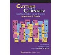 Cutting the Changes: Improvising Via Key Centers - C Trevle Clef Edition (Cd & Cd rom Edition)