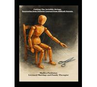 Cutting The Invisible Strings: Recovering from Patterns Learned from Difficult Parents