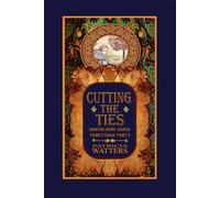 Cutting the Ties: Part 3: Dancing Moon Ranch Family Saga