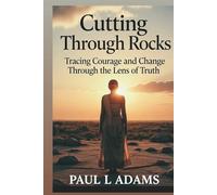 CUTTING THROUGH ROCKS: Tracing Courage and Change Through the Lens of Truth