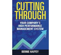 Cutting Through: Your Company's High Performance Management System