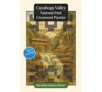 Cuyahoga Valley National Park Crossword Puzzles: Crossword Puzzles with Easy to Read Print about Cuyahoga Valley National Park, Nature, Wildlife and ... Relaxation (National Parks Crossword Puzzles)