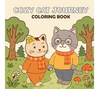 Cuzy Cat Journey: A Cute and Cozy Fuzzy Cat Coloring Book for Adults and Teens Featuring Adorable Whimsical Adventures for Stress Relief and Relaxation