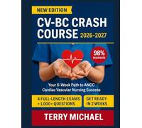 CV-BC CRASH COURSE 2026-2027: Your 6-Week Path to ANCC Cardiac Vascular Nursing Success (Test Triumph Series)