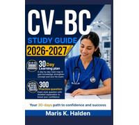 CV-BC STUDY GUIDE 2026-2027: 300 Practice Questions & Rationales for Heart and Vascular Nursing Review with a 30-Day Prep Plan