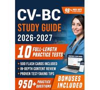 CV-BC Study Guide 2026-2027: Comprehensive Cardiac-Vascular Nursing Board Certified Prep with 10 Full-Length Practice Tests, 950+ Practice Questions ... Explanations for First Attempt Pass Success