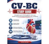 CV-BC Study Guide: Strengthen your clinical judgment. Earn your Cardiac Vascular Nursing Certification with confidence.
