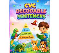 CVC Decodable Sentences Workbook for Kids: Sentence Pyramids for Reading Fluency, Phonics Practice, Short Vowel CVC Words, Sentence Building, Tracing, ... and Cut & Paste Activities for Kindergarten