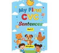 CVC Sentences for Early Readers - Part 2: Fun Phonics Practice for Early Readers: Short Vowel CVC Sentences with Simple Sight Words to Help Kids Build Reading Confidence (My First CVC Sentences)