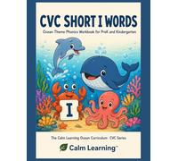 CVC Short I Words: Ocean Theme Phonics Workbook for PreK and Kindergarten: CVC Short I Words: Ocean Theme Phonics Workbook for PreK and Kindergarten (The Calm Learning Ocean Curriculum)