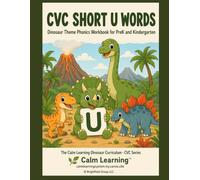 CVC Short U Words: Dinosaur Theme Phonics Workbook for PreK and Kindergarten: Read, Trace, Circle, and Write 25 Short U CVC Words Across 6 Word Families