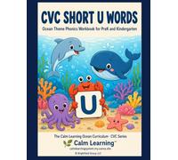 CVC Short U Words: Ocean Theme Phonics Workbook for PreK and Kindergarten: Read, Trace, Circle, and Write 25 Short U CVC Words Across 6 Word Families (The Calm Learning Ocean Phonics Curriculum)