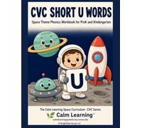CVC Short U Words: Space Theme Phonics Workbook for PreK and Kindergarten: Read, Trace, Circle, and Write 25 Short U CVC Words Across 6 Word Families (The Calm Learning Space Phonics Curriculum)