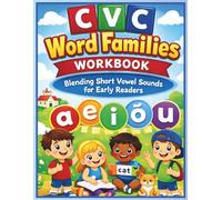CVC Word Families Workbook: Blending Short Vowel Sounds for Early Readers
