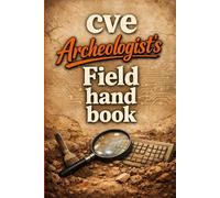 CVE Archeologist's Field handbook: Unearthing the Hidden History of Software Vulnerabilities