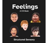 CVI Feelings Book: CVI style book about feelings for children. Phase I and Phase II for children with Cortical Visual Impairment (CVI). Identify and learn feelings and colors.