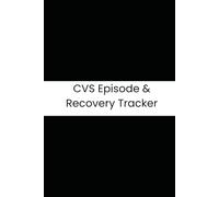 CVS Episode & Recovery Tracker: A 180-Day Personal Symptom Log for Cyclic Vomiting Syndrome Management