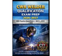 CWB Welder Qualification Exam Prep 2026-2027: 600 Practice Questions for W47.1, W59 & W48