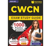 CWCN Exam Study Guide: 1000 Practice Questions and Answer Explanations for Wound Care Certification Covering All the Exam Domains