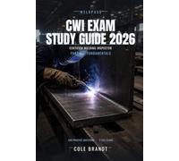CWI Exam Study Guide 2026: Part A Fundamentals: Certified Welding Inspector Exam Prep with 580 Practice Questions & 3 Full Exams (WeldPass CWI Study Series)