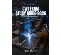 CWI Exam Study Guide 2026: Part B Practical Inspection - Nearly 500 Practice Items, 3 Full Simulated Exams & Original Sample Spec Book for the ... Inspector Exam (WeldPass CWI Study Series)