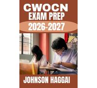CWOCN Exam Prep 2026-2027: The Complete Review Manual with Practice Questions, Wound Care Concepts, and Proven Strategies to Pass the CWOCN Certification Exam