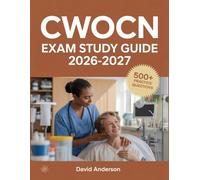 CWOCN Exam Study Guide 2026-2027: In-Depth Topic Review with 500+ Practice Questions, Answer Keys, and Detailed Explanations
