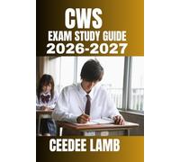 CWS Exam Study Guide 2026-2027: Complete Review, Proven Preparation Strategies, Full-Length Practice Tests, and Detailed Question Rationales for Certified Wound Specialist Certification Success