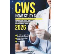 CWS Home Study Guide: Comprehensive Review, Practice Examinations, and Wound Management Concepts for Experienced Healthcare Professionals