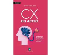 CX en acció: Tot el que heu de saber i fer per transformar l'experiència del client: 2 (Intel·ligència empresarial)