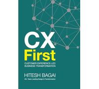 CX First: Customer Experience-led Business Transformation